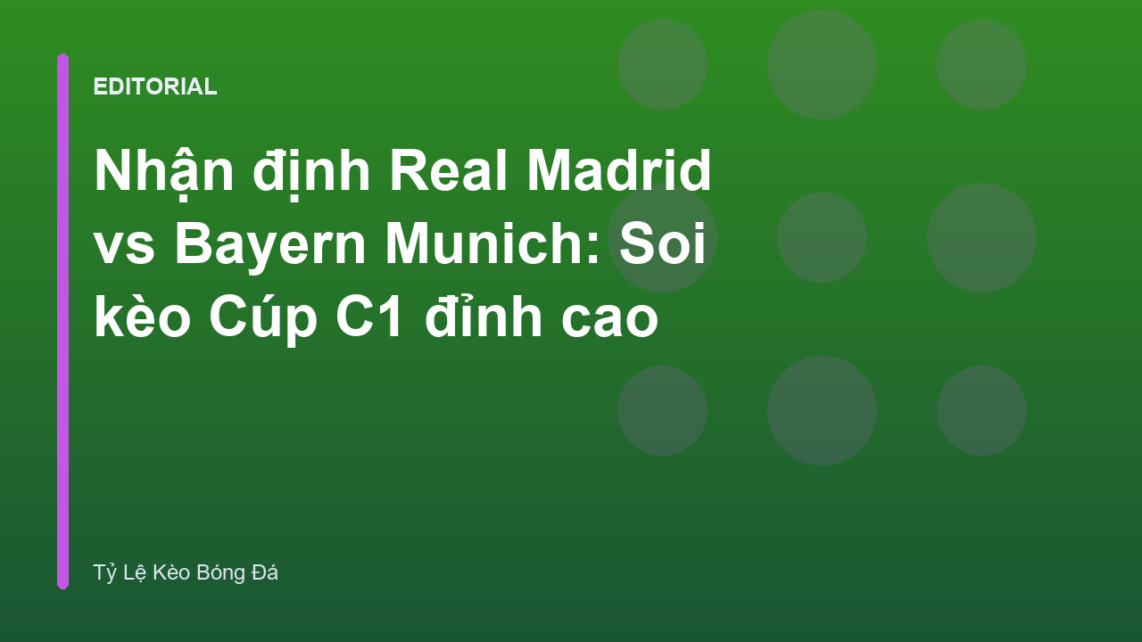Real Madrid đối đầu Bayern Munich tại Champions League