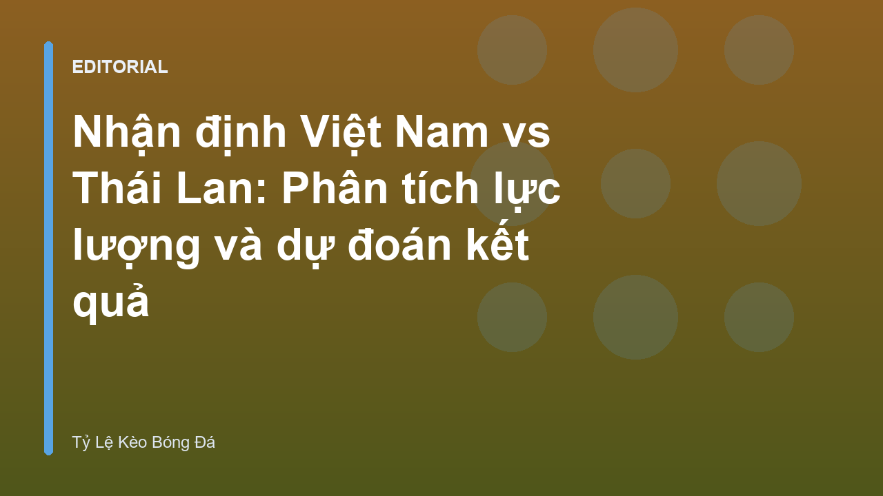 Trận đấu giữa đội tuyển Việt Nam và Thái Lan